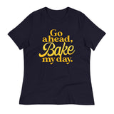Go Ahead, Bake My Day Women's Signature Tee