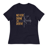 Never Drink and Derive Women's Signature Tee