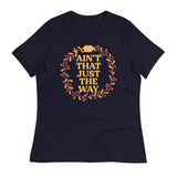 Ain't That Just The Way Women's Signature Tee