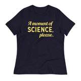 A Moment of Science, Please Women's Signature Tee
