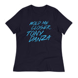 Hold Me Closer, Tony Danza Women's Signature Tee