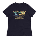 Get In Loser We're Going To Attempt To Ford The River Women's Signature Tee