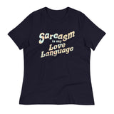 Sarcasm Is My Love Language Women's Signature Tee