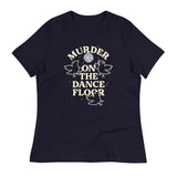 Murder On The Dance Floor Women's Signature Tee