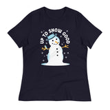 Up To Snow Good Women's Signature Tee