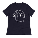 I Will Not Be Ignored Women's Signature Tee