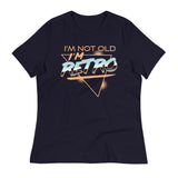 I'm Not Old I'm Retro Women's Signature Tee