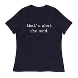 That's What She Said Women's Signature Tee