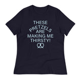 These Pretzels Are Making Me Thirsty! Women's Signature Tee