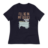 I'll Be In My Office Women's Signature Tee