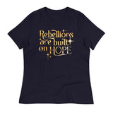 Rebellions Are Built On Hope Women's Signature Tee
