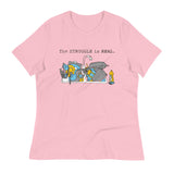 The Struggle Is Real Women's Signature Tee