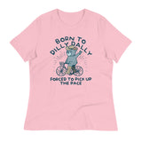 Born To Dilly Dally Forced To Pick Up The Pace Women's Signature Tee