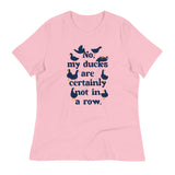 No, My Ducks Are Certainly Not In A Row Women's Signature Tee