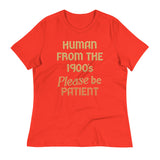 Human From The 1900's Please Be Patient Women's Signature Tee