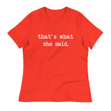 That's What She Said Women's Signature Tee
