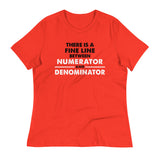 There Is A Fine Line Between Numerator And Denominator Women's Signature Tee