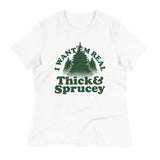 I Want 'Em Real Thick And Sprucey Women's Signature Tee