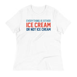 Everything Is Ice Cream Or Not Ice Cream Women's Signature Tee