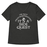 I'm Not Procrastinating, It's A Side Quest Women's V-Neck Tee
