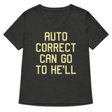 Auto Correct Can Go To He'll Women's V-Neck Tee