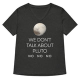 We Don't Talk About Pluto Women's V-Neck Tee