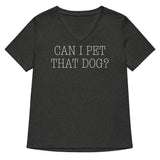 Can I Pet That Dog? Women's V-Neck Tee