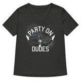Party On Dudes Women's V-Neck Tee