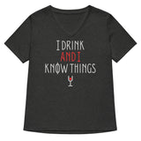 I Drink And I Know Things Women's V-Neck Tee