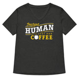 Instant Human Just Add Coffee Women's V-Neck Tee