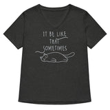 It Be Like That Sometimes Women's V-Neck Tee