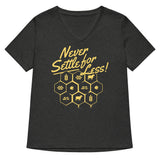 Never Settle For Less Women's V-Neck Tee