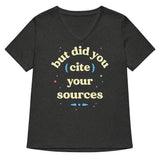 But Did You Cite Your Sources Women's V-Neck Tee