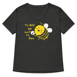 To Bee Or Not To Bee Women's V-Neck Tee