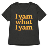 I Yam What I Yam Women's V-Neck Tee