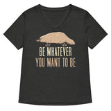 Be Whatever You Want To Be Women's V-Neck Tee