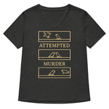 Attempted Murder Women's V-Neck Tee