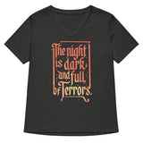 The Night Is Dark And Full Of Terrors Women's V-Neck Tee