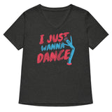 I Just Wanna Dance Women's V-Neck Tee