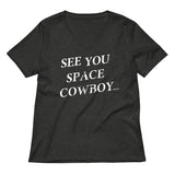 See You Space Cowboy Women's V-Neck Tee