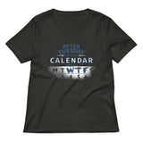 After Tuesday Even The Calendar Says WTF Women's V-Neck Tee