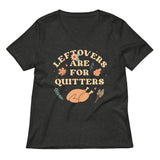Leftovers Are For Quitters Women's V-Neck Tee
