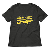 Shoot First Ask Questions Later Women's V-Neck Tee