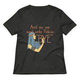 Bye Felicia Women's V-Neck Tee