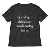 Spelling Is Hard Women's V-Neck Tee