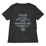 These Pretzels Are Making Me Thirsty! Women's V-Neck Tee