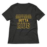 Brothers Gotta Hug Women's V-Neck Tee
