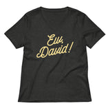 Ew, David! Women's V-Neck Tee