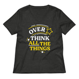 Over Think All The Things Women's V-Neck Tee