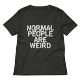 Normal People Are Weird Women's V-Neck Tee
